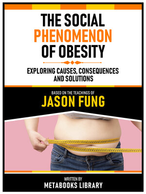 cover image of The Social Phenomenon of Obesity--Based On the Teachings of Jason Fung